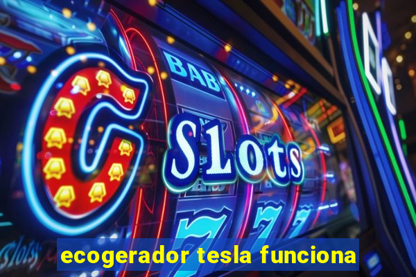 ecogerador tesla funciona